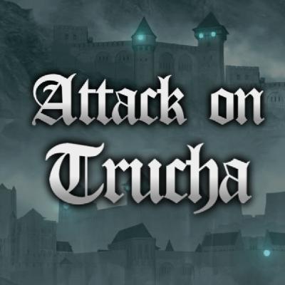 ATTACK ON TRUCHA Episodio 7: Truchadjudicadores ATTACK ON TRUCHA Episodio 7: Truchadjudicadores