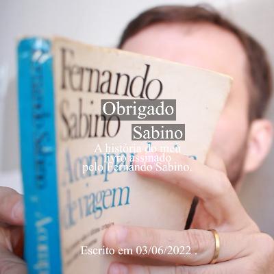 OBRIGADO SABINO - A história do meu Livro assinado pelo Fernando Sabino. OBRIGADO SABINO - A história do meu Livro assinado pelo Fernando Sabino.