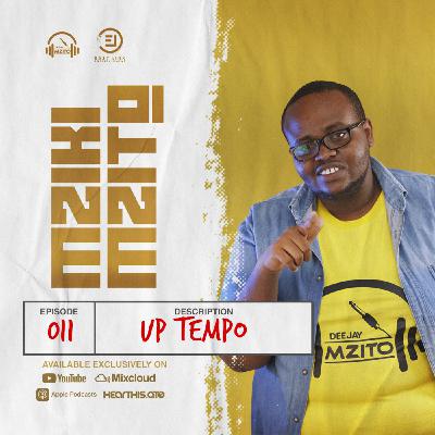 MZIKI MZITO EPISODE 11 BY DJ MZITO (UP TEMPO)