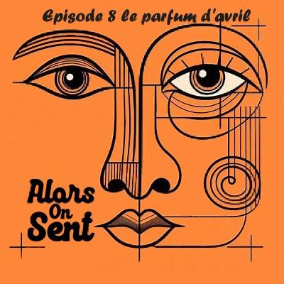 #8 Le parfum d'avril 2025