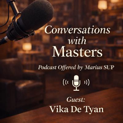Conversations with Masters - guest Vika De Tyan Conversations with Masters - guest Vika De Tyan