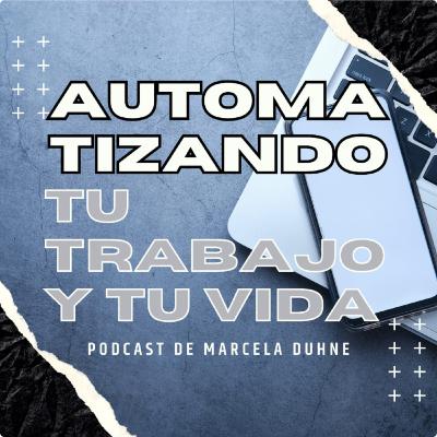 Tráiler del Podcast Automatizando tu trabajo y tu vida