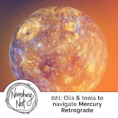 021: Oils & tools to navigate Mercury Retrograde 021: Oils & tools to navigate Mercury Retrograde