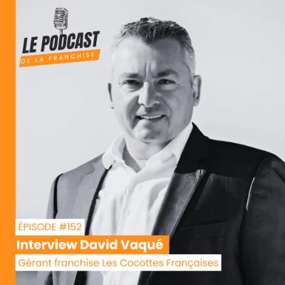 Interview franchise Les Cocottes Françaises - David Vaqué - Gérant franchise Les Cocottes Françaises
