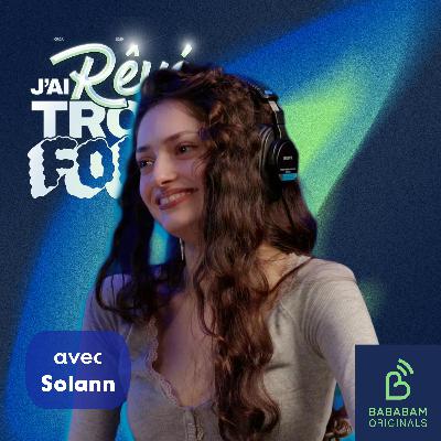 Solann : quels sont ses rêves les plus fous ?