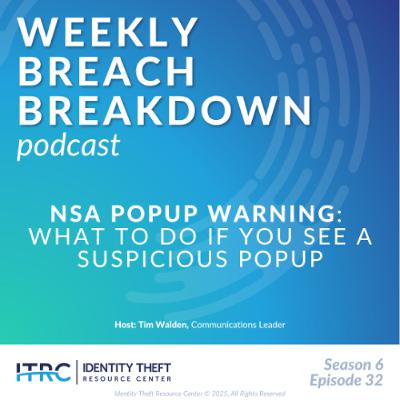 The Weekly Breach Breakdown Podcast: NSA Popup Warning - What If You See a Suspicious Popup? - S6E32