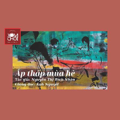 Áp thấp mùa hè | Nguyễn Thị Bích Nhàn Áp thấp mùa hè | Nguyễn Thị Bích Nhàn