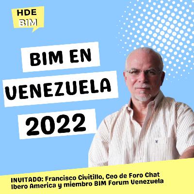 BIM en Venezuela 2022 ft Francisco Civitillo