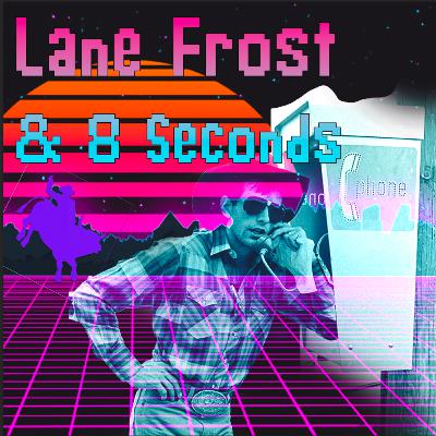 Lane Frost & 8 Seconds Lane Frost & 8 Seconds