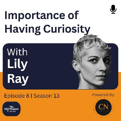 Importance of Curiosity with Lily Ray