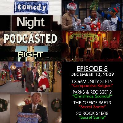 Episode 8 - December 10, 2009 - "Comparative Religion", "Christmas Scandal", "Secret Santa", & "Secret Santa"