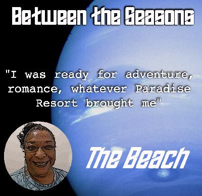 Between the Seasons Adventure: "The Beach"
