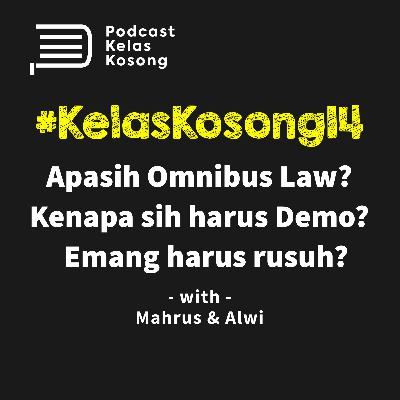 #KelasKosong 14: Omnibus Law #KelasKosong 14: Omnibus Law