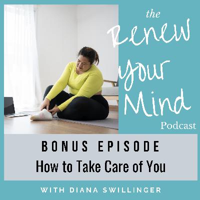 How to Take Care of You - Bonus Episode