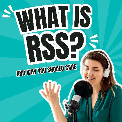 What is RSS and Why It’s Crucial for Your Podcast