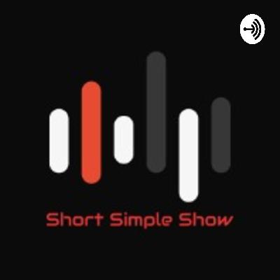 Episode 4: Short Simple Show Episode 4: Short Simple Show