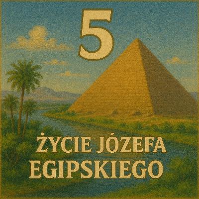 ŻYCIE JÓZEFA EGIPSKIEGO CZ.5