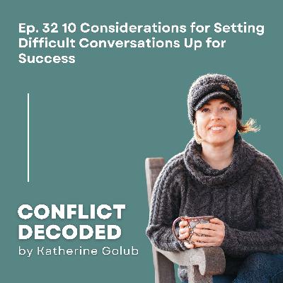 10 Considerations for Setting Difficult Conversations Up for Success