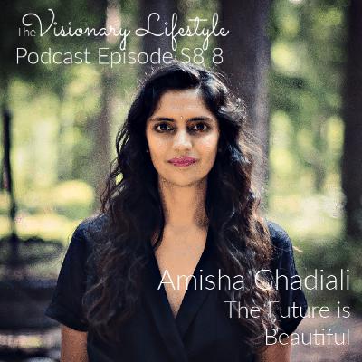 VLP S8 8 Amisha Ghadiali: The Future is Beautiful VLP S8 8 Amisha Ghadiali: The Future is Beautiful