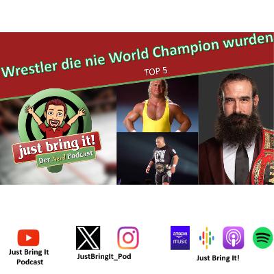 #529: Top 5 - Wrestler die nie World Champion wurden