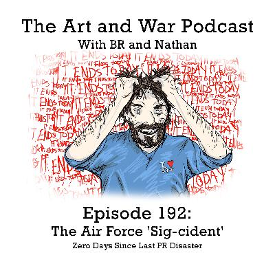 192: The Air Force 'Sig-cident' - Zero Days Since Last PR Disaster