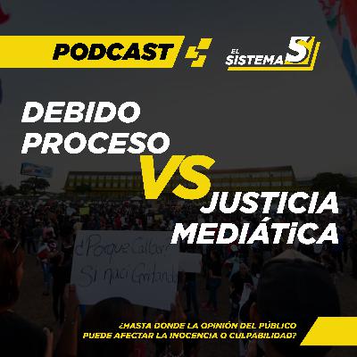 Debido Proceso vs Justicia Mediática