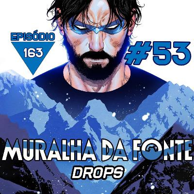 Muralha DROPS #53 - Asa Barbuda, Damian no Black Label e UNIVERSO AMÁLGAMA!