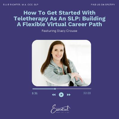 How To Get Started With Teletherapy As An SLP: Building A Flexible Virtual Career Path
