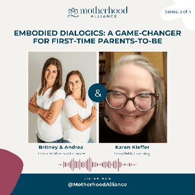 Embodied Dialogics: A Game-Changer for First-Time Parents-To-Be w/ Karen Kieffer | Snowfields Coaching