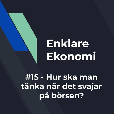 #15 - Börspsykologi: Hur ska man tänka när det svajar på börsen?