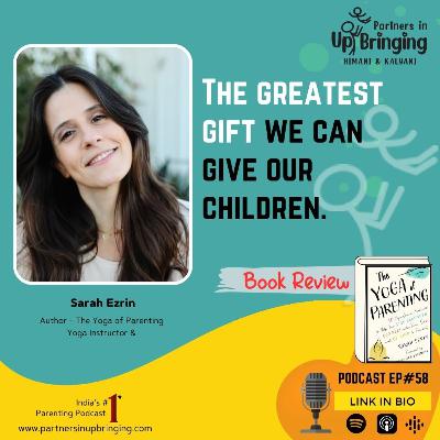 Ep#58 The Greatest Gift we can give our children with Sarah Ezrin