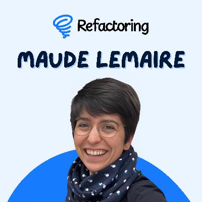 Refactoring at Scale Done Right 🏗️ — with Maude Lemaire