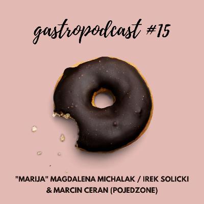 #15 - gastroturystyka w praktyce - o jedzeniu na Dolnym i Górnym Śląsku / Marcin Ceran (Pojedzone)