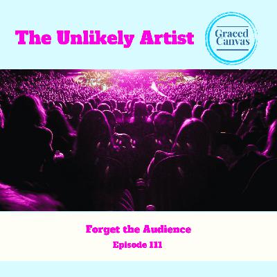 Forget the Audience | UA111 Forget the Audience | UA111