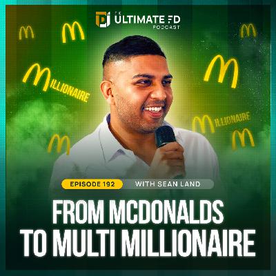 #192 - Sean Land - From McDonalds to Multi-Millionaire