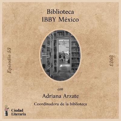 53: IBBY México con Adriana Arzate