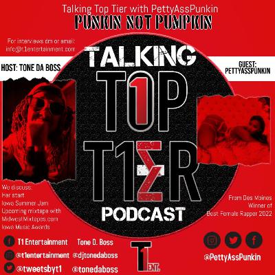 Talin Top Tier with PettyAssPunkin "Punkin' not Pumpkin"