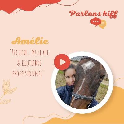 #4 - Amélie - Lecture, musique et équilibre professionnel