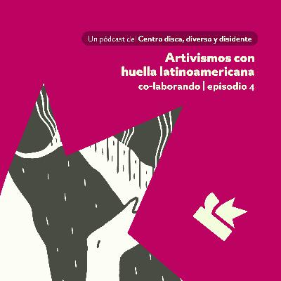 Artivismos con huella latinoamericana [Co-laborando]