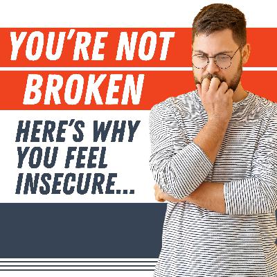 Insecurity Isn't Who You Are — It's a Habit You Can Break | ES216