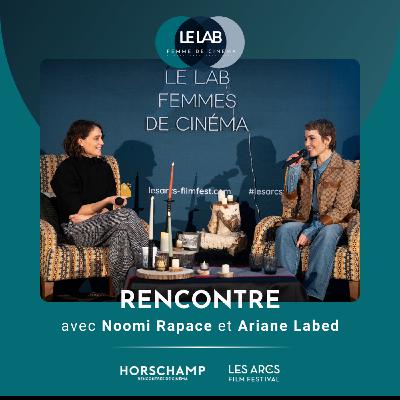 🇬🇧 [Hors-série] Masterclass : Noomi Rapace x Ariane Labed