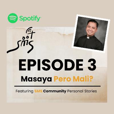 SABIHIN MO SA'KIN (EP3): Masaya Pero Mali? SABIHIN MO SA'KIN (EP3): Masaya Pero Mali?