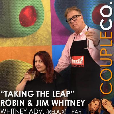Taking The Leap: Robin And Jim Whitney of Whitney Advertising (Redux) Part 1