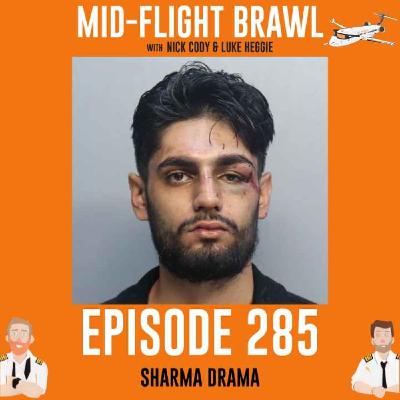 EPISODE 285 - SHARMA DRAMA