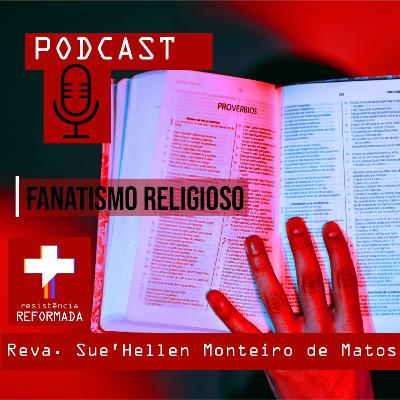 #04 - Spot 'Fanatismo Religioso' - Revda. Sue'Hellen de Matos