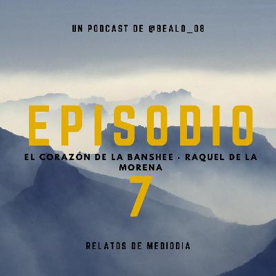 1x07 El corazón de la banshee · Raquel de la Morena.