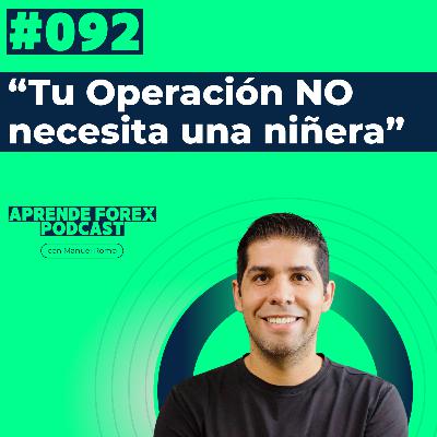 EP092 Tu Operación No Necesita Una Niñera