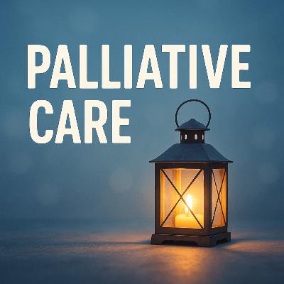 Episode 7: Demystifying Palliative Care with Chelsey the Palliative PA