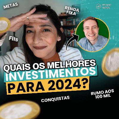 Os Melhores investimentos para 2024: Rumo aos R$ 100 MIL! Com o Alexandre do @fontedafortuna