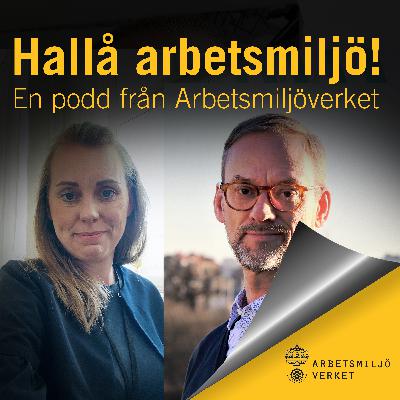 Hallå arbetsmiljö! #21 - Arbetsanpassning och rehabilitering